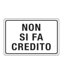 Cartello informativo 'non si fà credito'