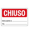 Cartello informativo 'chiuso rivolgersi a...'