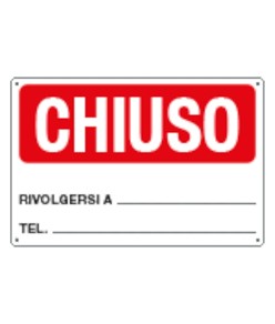 Cartello informativo 'chiuso rivolgersi a...'