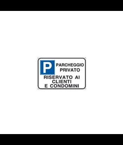 Cartello multisimbolo 'parcheggio privato riservato ai clienti e condomini'
