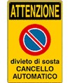 Cartello 'attenzione divieto di sosta cancello automatico'