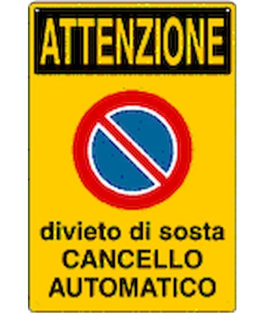 Cartello 'attenzione divieto di sosta cancello automatico' Cartello 'attenzione divieto di sosta cancello automatico'