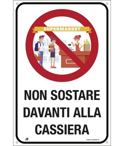 Cartello  'Non sostare davanti alla cassiera'