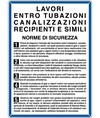 Cartello 'lavori entro tubazioni canalizzazioni recipienti'