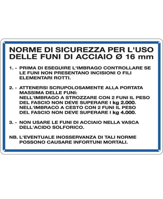 Cartello 'norme di sicurezza per l'uso delle funi di acciaio Ø 16 mm'