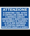 Cartello 'si avvertono gli autisti al controllo che il materiale corrisponda'