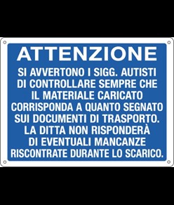 Cartello 'si avvertono gli autisti al controllo che il materiale corrisponda'