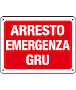 Cartello informativo 'arresto emergenza gru'