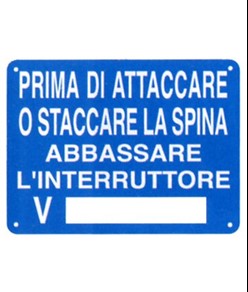 Cartello informativo 'prima di attaccare o staccare la spina...'