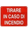 Cartello informativo 'tirare in caso di incendio'