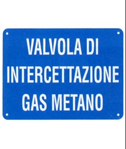 Cartello informativo 'valvola di intercettazione gas metano'