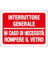 Cartello informativo 'interruttore generale in caso di necessità rompere il vetro'