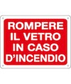 Cartello informativo 'rompere il vetro in caso di incendio'