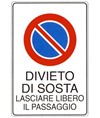 Cartello 'divieto di sosta lasciare libero il passaggio'