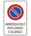 Cartello 'ammessa solo per carico e scarico'