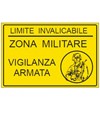 Cartello 'limite invalicabile zona militare vigilanza armata'