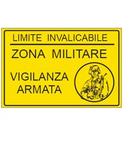 Cartello 'limite invalicabile zona militare vigilanza armata'