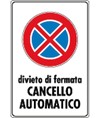 Cartello 'divieto di fermata cancello automatico'