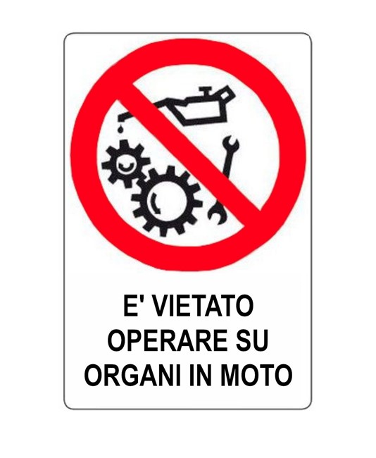 Cartello vietato  operare su organi in moto Cartello vietato  operare su organi in moto
