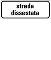 Pannello integrativo strada dissestata Pannello integrativo strada dissestata