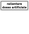 Pannello integrativo rallentare dosso artificiale Pannello integrativo rallentare dosso artificiale