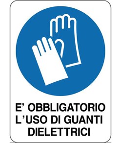 Cartello è obblogatorio  l'uso di guanti dielettrici