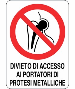 Cartello  Divieto di accesso ai portatori di protesi metalliche