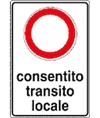 Cartello stradale divieto di transito eccetto locale