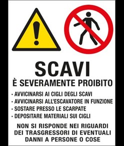 Cartello in polionda  Attenzione scavi e' severamente proibito. . . .