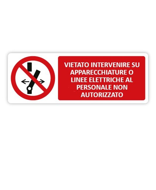 Cartello  vietato intervenire su apparecchiature o linee elettriche al personale non autorizzato