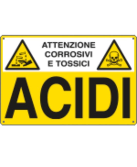 Cartello 'acidi attenzione corrosivi e tossici' Cartello 'acidi attenzione corrosivi e tossici'