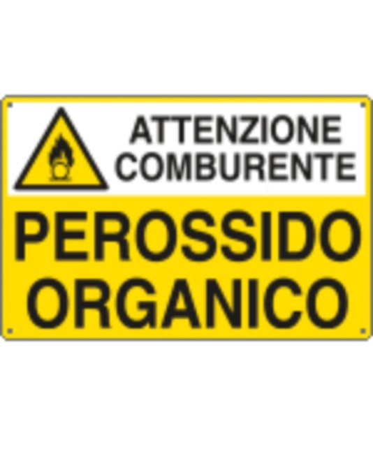 Cartello 'perossido organico attenzione comburente' Cartello 'perossido organico attenzione comburente'