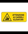 Cartello 'attenzione ai carrelli elevatori'