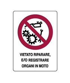 Cartelli di divieto  'vietato riparare e/o registrare organi in moto'