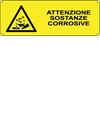 Cartello 'attenzione sostanze corrosive' Cartello 'attenzione sostanze corrosive'