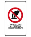 Cartello vietato  'vietato l'uso alle persone non autorizzate'