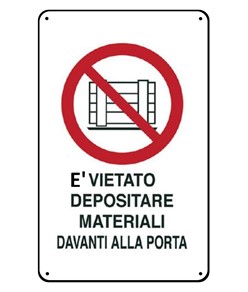 Cartelli di divieto  'è vietato depositare materiale davanti alle porte'