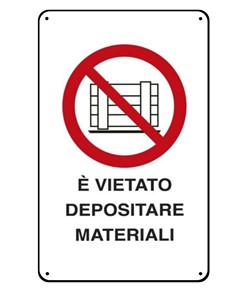 Cartelli di divieto  'è vietato depositare materiali'