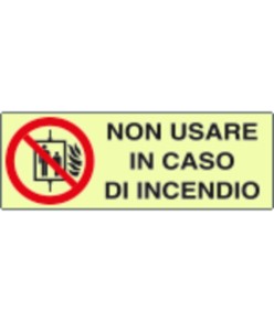 Cartello di divieto fotoluminescente 'non usare in caso di incendio'