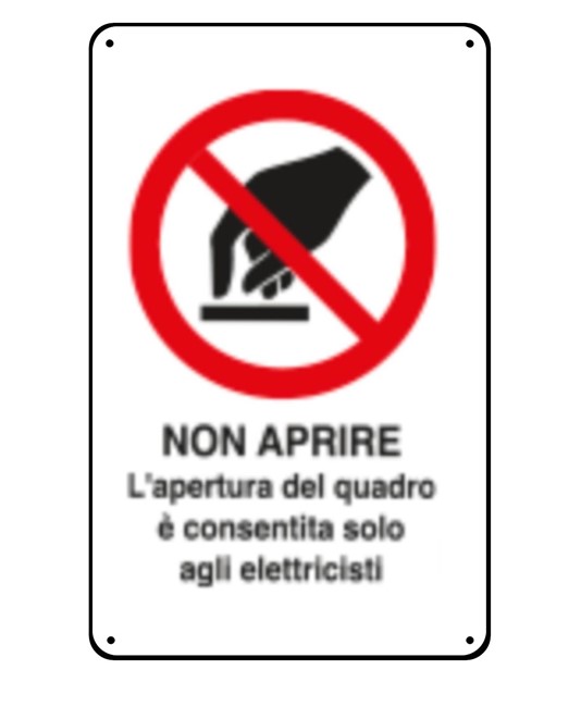 Cartelli di divieto 'non aprire l'apertura del quadro è consentita solo agli elettricisti' Cartelli di divieto 'non aprire l'apertura del quadro è consentita solo agli elettricisti'