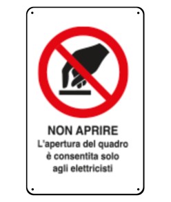 Cartelli di divieto  'non aprire l'apertura del quadro è consentita solo agli elettricisti'