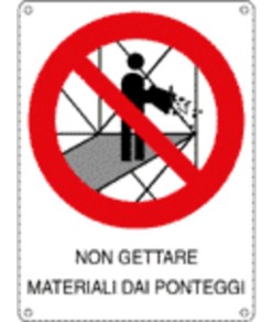 Cartello di divieto 'non gettare materiali dai ponteggi'