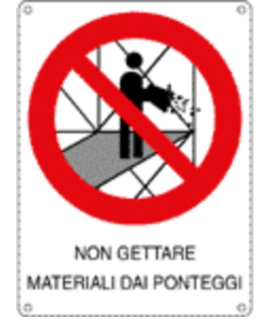 Cartello di divieto 'non gettare materiali dai ponteggi'