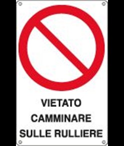 Cartello di divieto 'vietato camminare sulle rulliere'