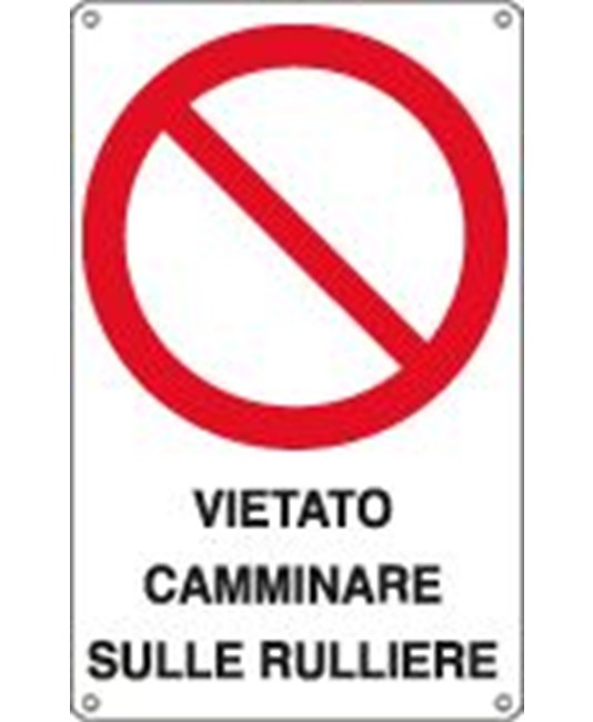Cartello di divieto 'vietato camminare sulle rulliere' Cartello di divieto 'vietato camminare sulle rulliere'