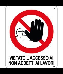 Cartello di divieto 'vietato l'accesso ai non addetti ai lavori'