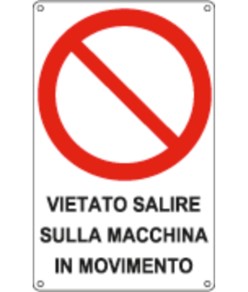 Cartello di divieto 'vietato salire sulla macchina in movimento'