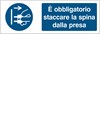 Cartello è obbligatorio staccare la spina dalla presa Cartello è obbligatorio staccare la spina dalla presa