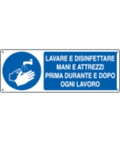 Cartello  lavare e disinfettare mani e attrezzi prima durante e dopo ogni lavoro