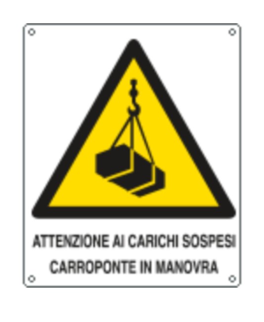 Cartello di pericolo 'attenzione ai carichi sospesi carroponte in manovra' Cartello di pericolo 'attenzione ai carichi sospesi carroponte in manovra'